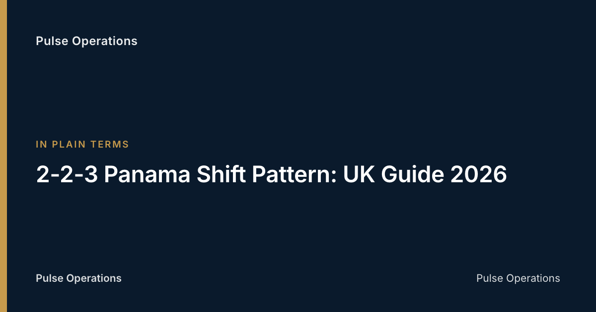 2-2-3 Panama Shift Pattern: UK Guide 2026 — Pulse Operations