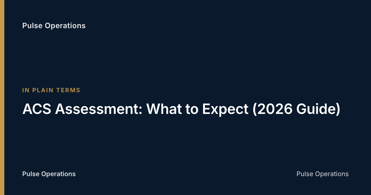 ACS Assessment: What to Expect (2026 Guide) — Pulse Operations
